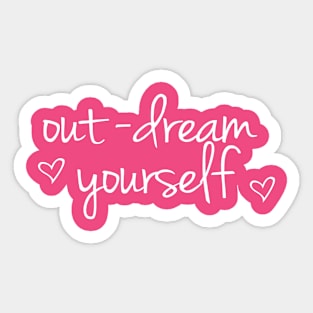 Out-Dream Yourself Sticker